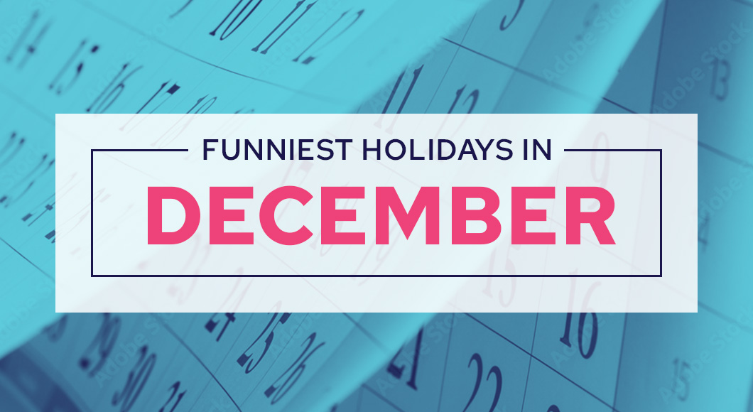 Funny Holidays in December to Inspire Your Next Promotion